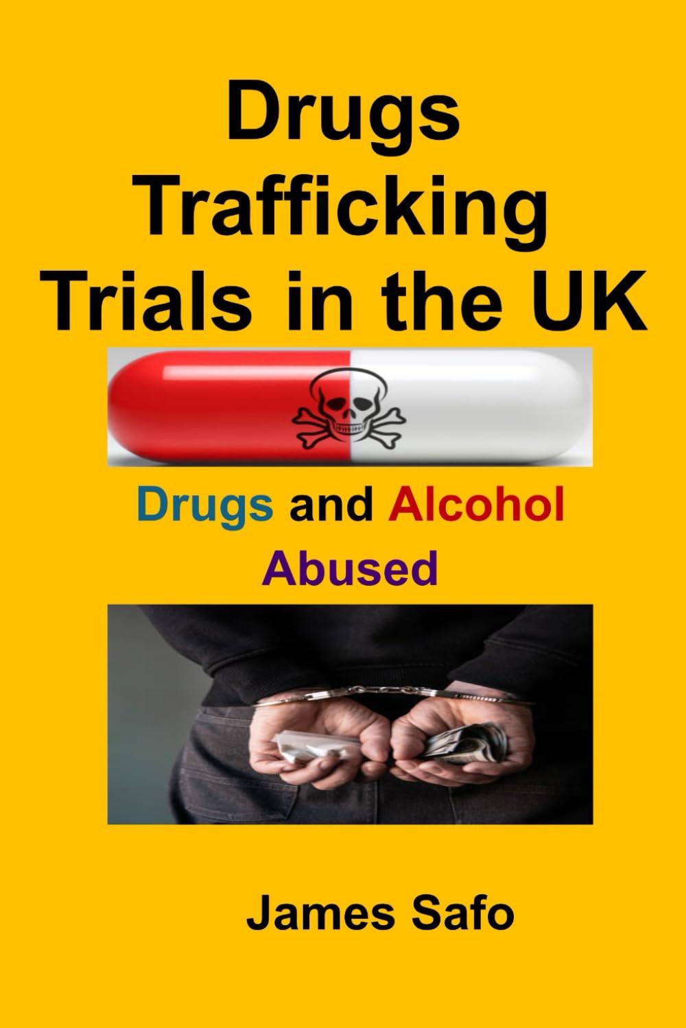 Drugs Trafficking Trials in the UK: Drugs and Alcohol Abused
