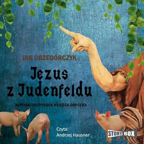 Jezus z Judenfeldu. Alpejski przypadek ksiedza Grosera cover art