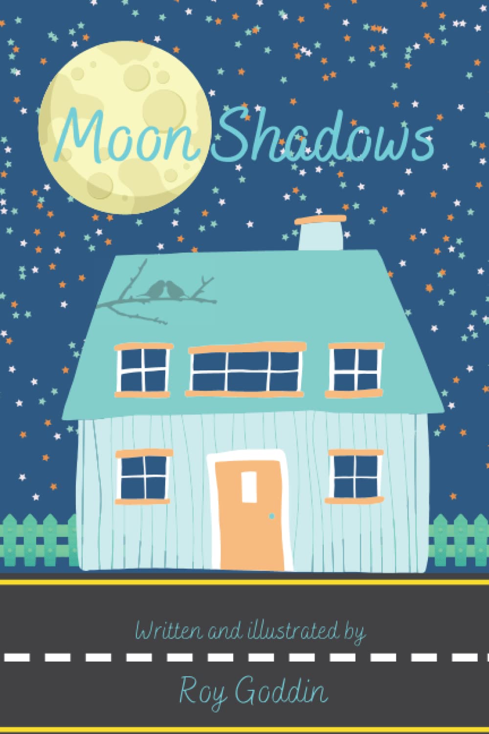 Moon Shadows: Children's rhyming story book about the magic of moon shadows. A beautifully illustrated bedtime story for children aged 3 - 7
