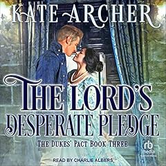 The Lord&rsquo;s Desperate Pledge Audiolibro Por Kate Archer arte de portada