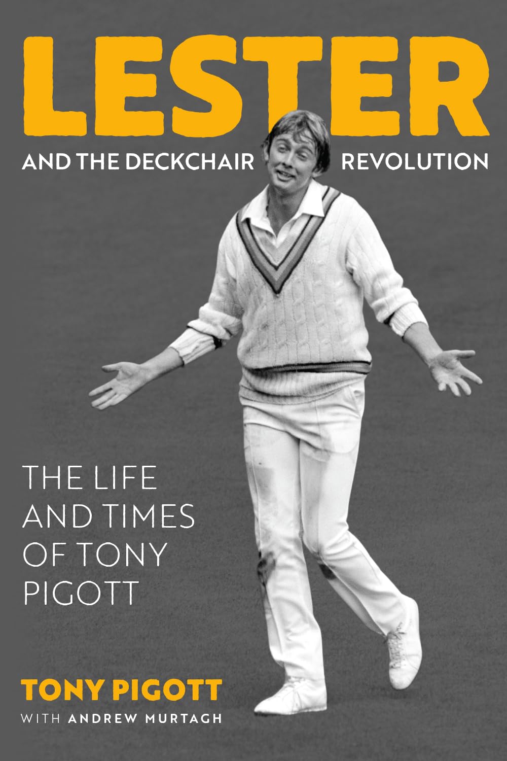 Lester and the Deckchair Revolution: The Life and Times of Tony Pigott