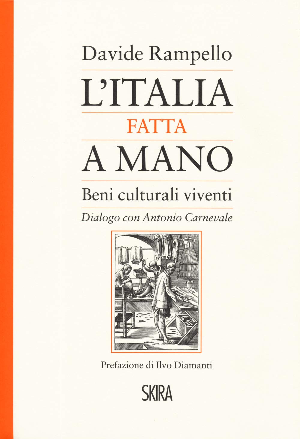 L'italia Fatta A Mano. I Beni Culturali Viventi. Dialogo Con Antonio Carnevale - 4