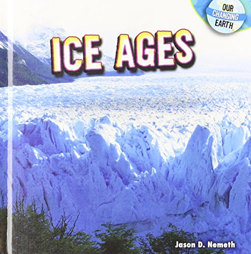 Ice Ages (Our Changing Earth)