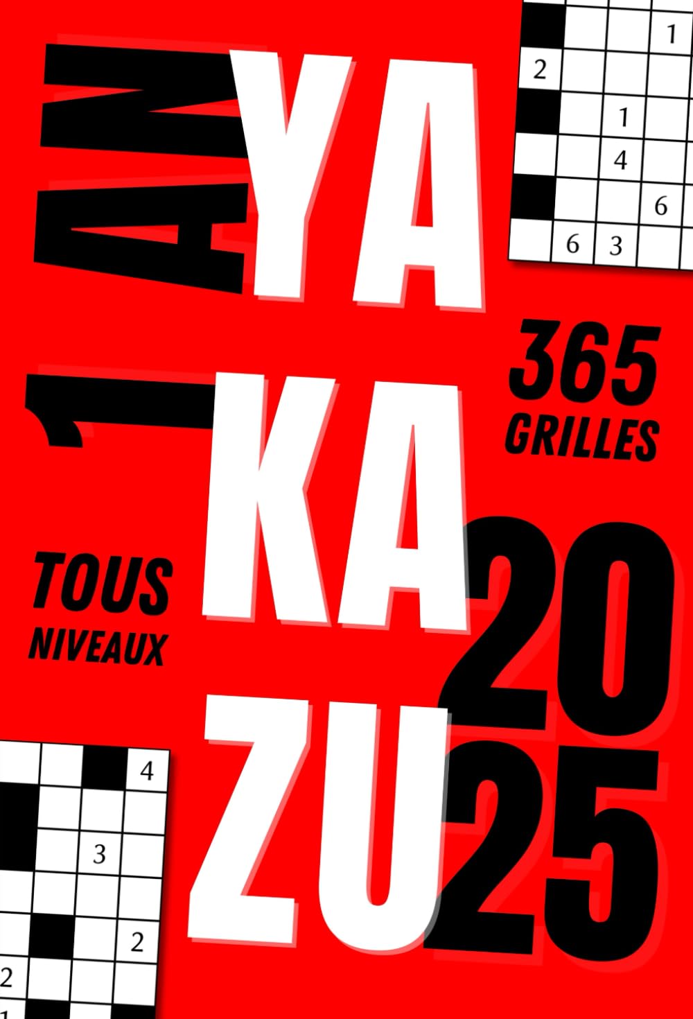 Yakazu 2025, 1 grille par jour : 365 grilles de yakazu pour adulte, 4 niveaux de difficulté, format moyen, édition rouge (Jeux de logique 2025)
