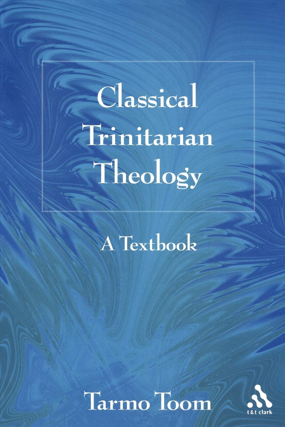 Classical Trinitarian Theology: A Textbook