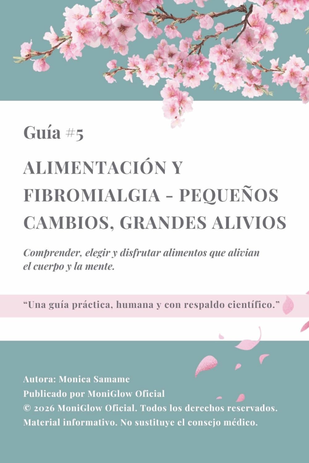 Alimentación y fibromialgia - pequeños cambios, grandes alivios: Comprender, elegir y disfrutar alimentos que alivian el cuerpo y la mente. (El dolor no apaga la luz)
