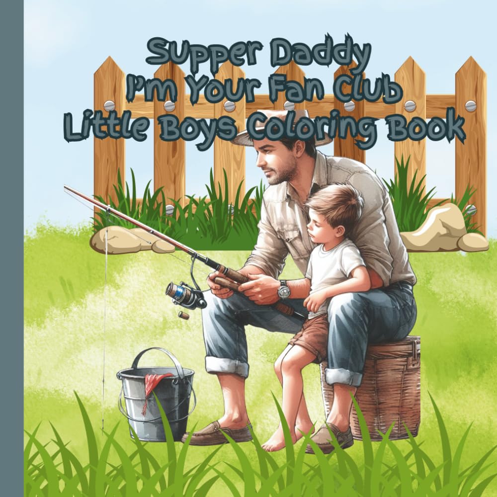 Supper Daddy I’m Your Fan Club Little Boys Coloring Book: Father's Day Little Boys Coloring Book (DAD and Me)
