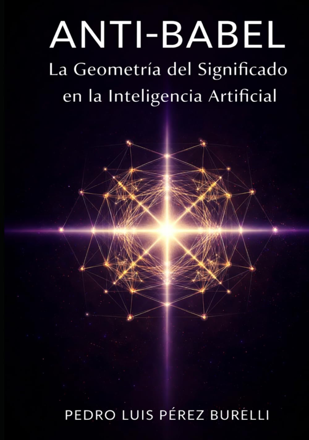 ANTI-BABEL: La Geometría del Significado en la Inteligencia Artificial