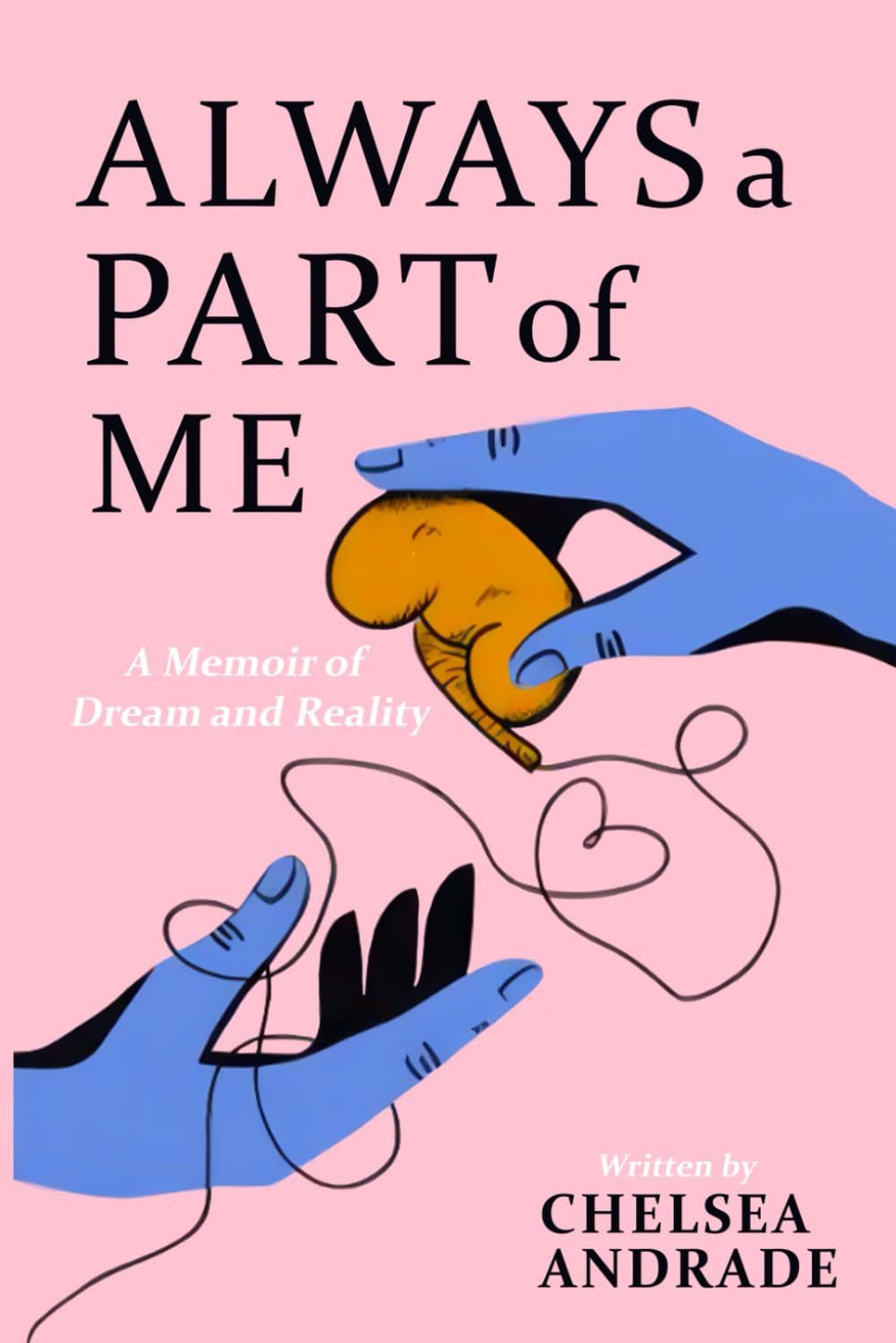 Always a Part of Me: A Memoir of Dreams and Reality