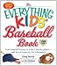 The Everything Kids' Baseball Book: From Baseball's History to Today's Favorite Players--With Lots of Home Run Fun in Between!