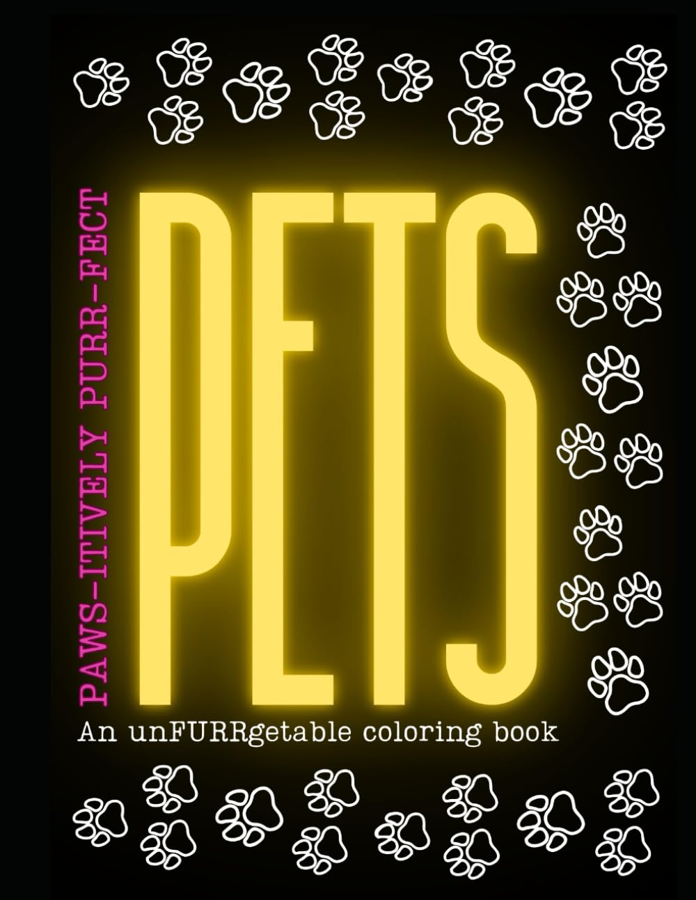 PAWS-itively PURR-fect PETS Coloring Book
