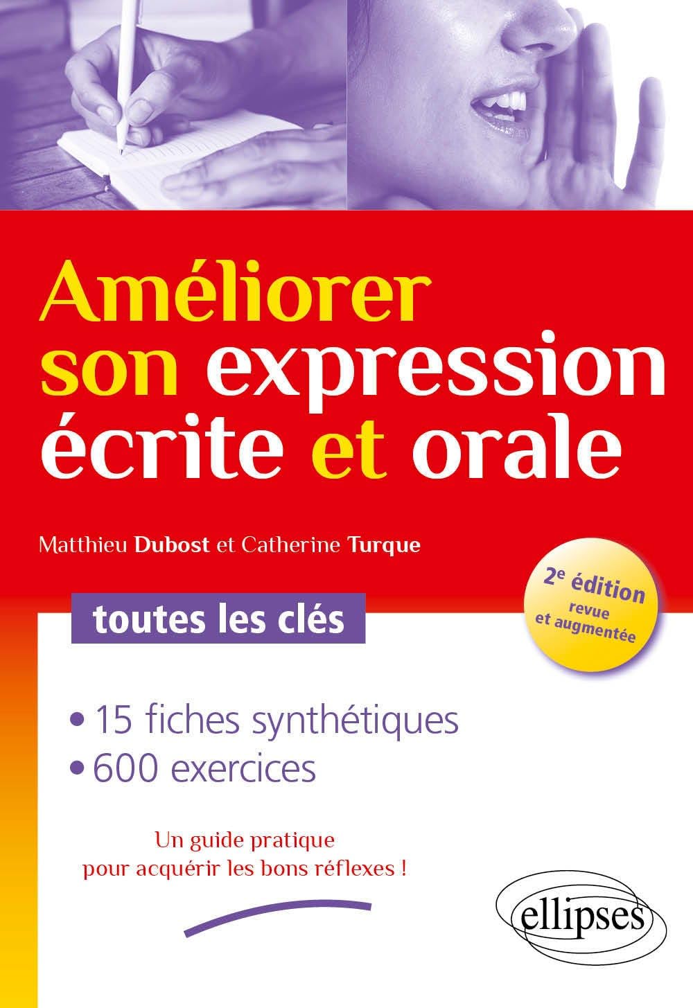 Améliorer son expression écrite et orale: Toutes les clés
