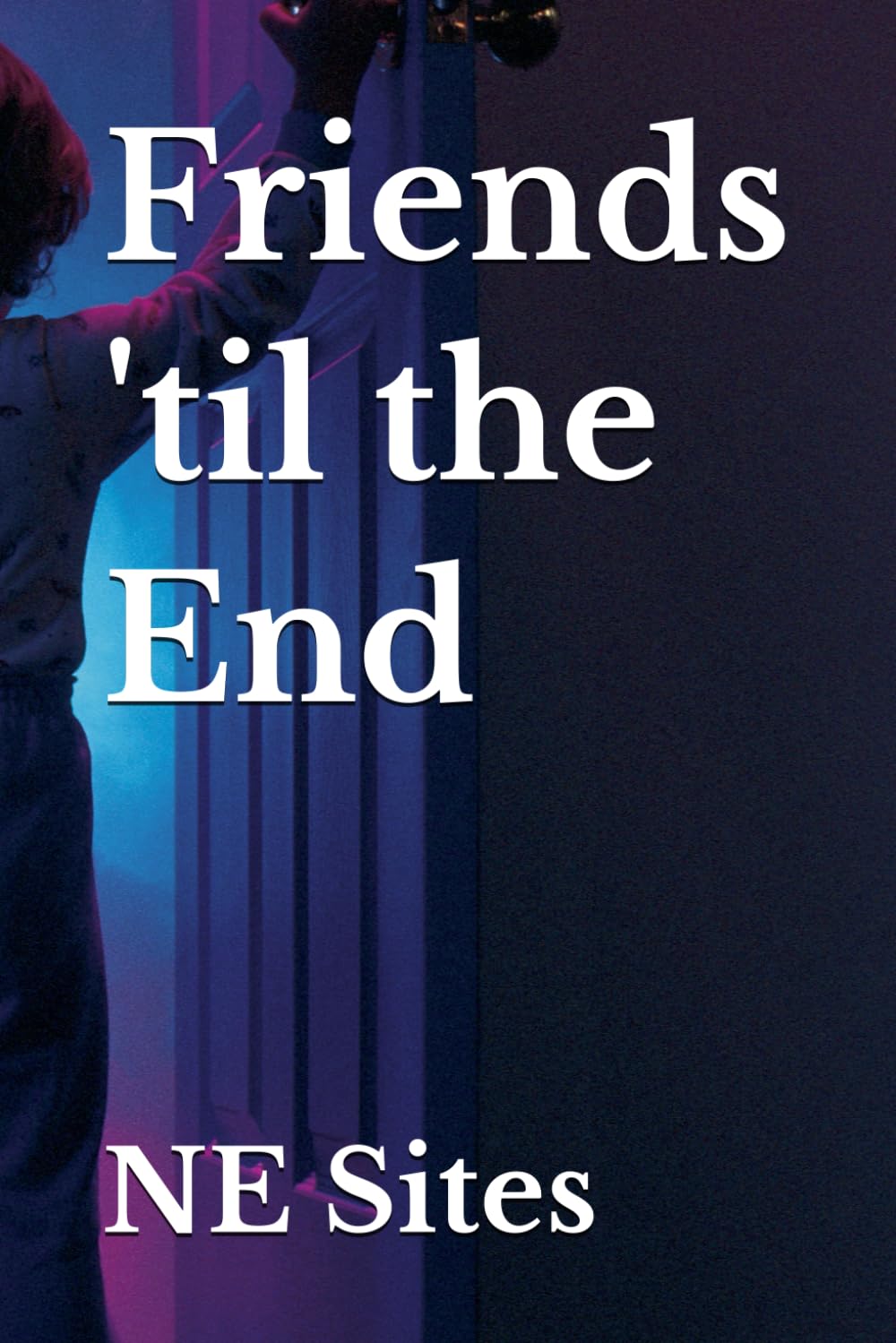 Friends 'til the End