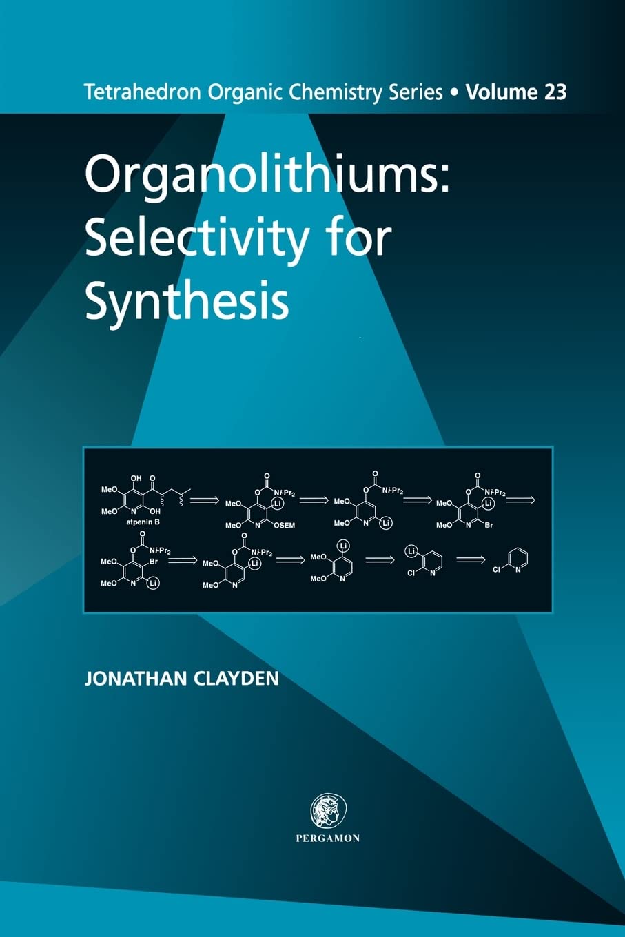 Organolithiums: Selectivity for Synthesis (Volume 23) (Tetrahedron Organic Chemistry, Volume 23)
