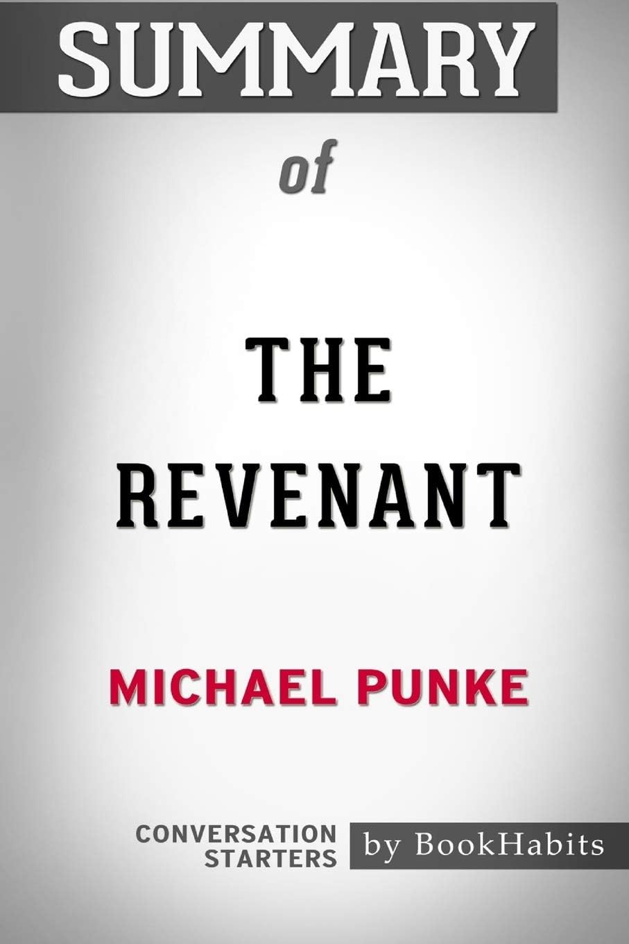 Summary of The Revenant by Michael Punke: Conversation Starters