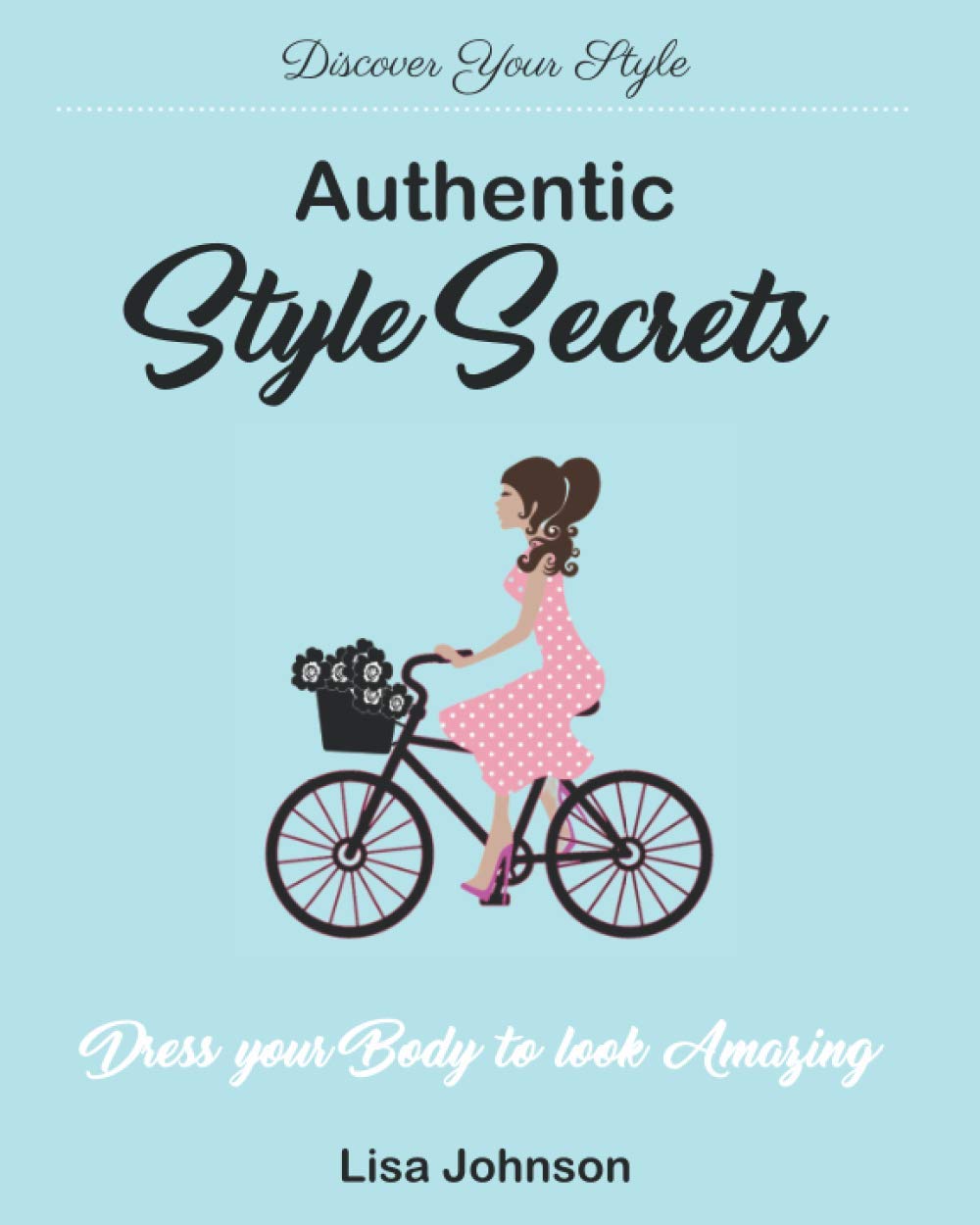 Authentic Style Secrets (Authentic Beauty Series)