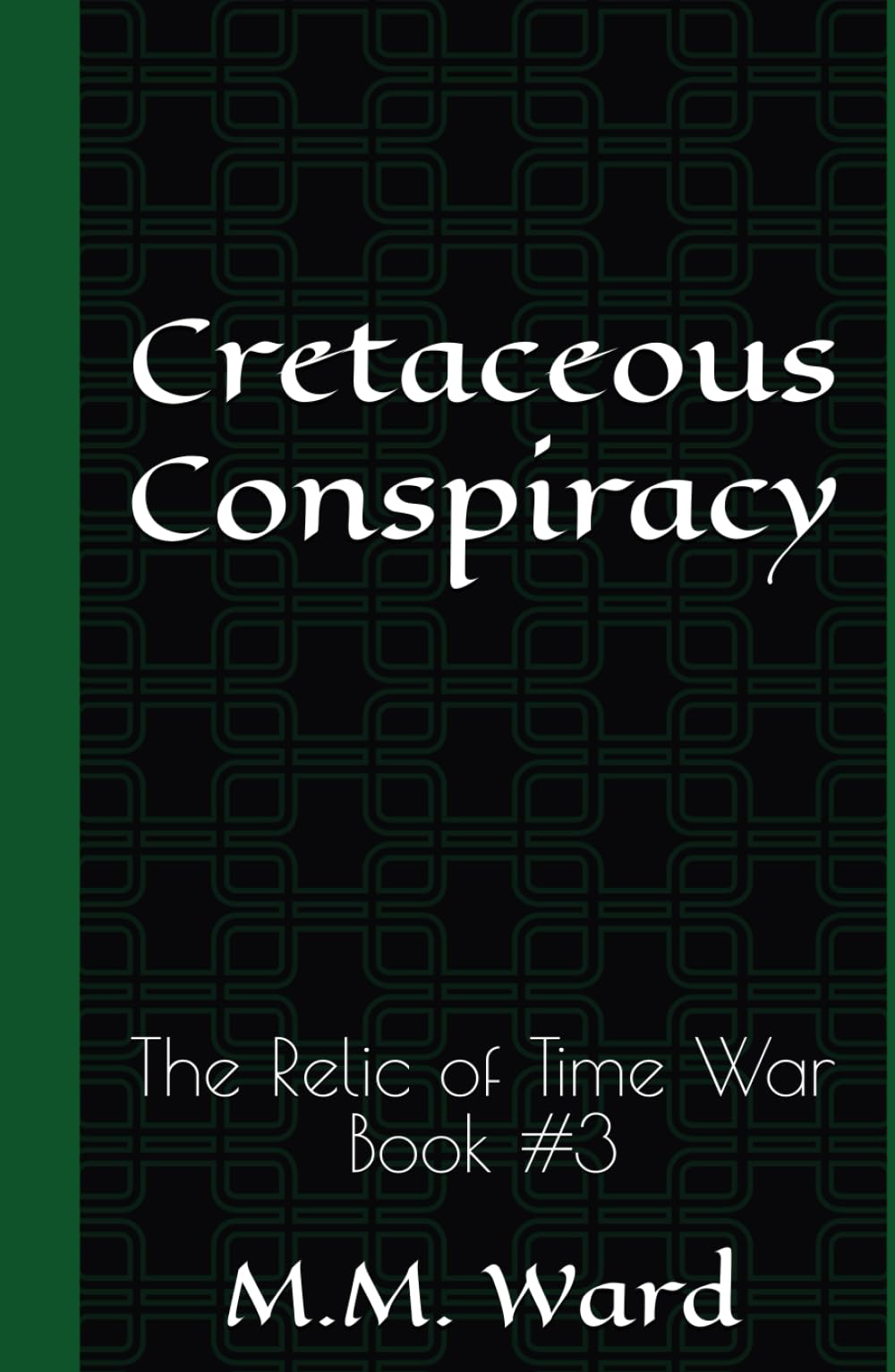 Cretaceous Conspiracy: The Relic of Time War #3