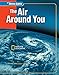 Glencoe iScience: The Air Around You, Student Edition (GLEN SCI: THE AIR ABOVE US)