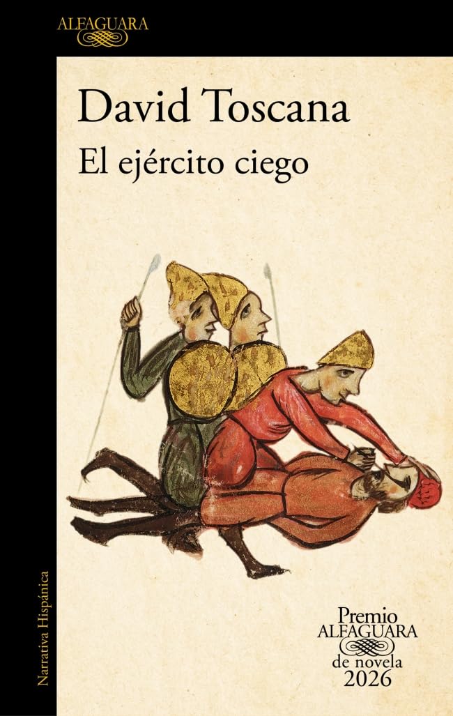 El ejército ciego: premio Alfaguara de novela 2026 (Hispánica)