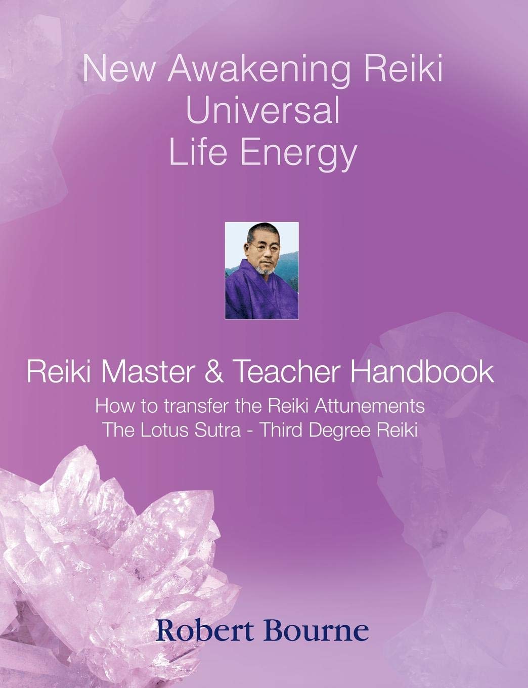 The Reiki Master and Teacher: New Awakening Reiki: 3 (Reiki Healing and True-self Awakening)