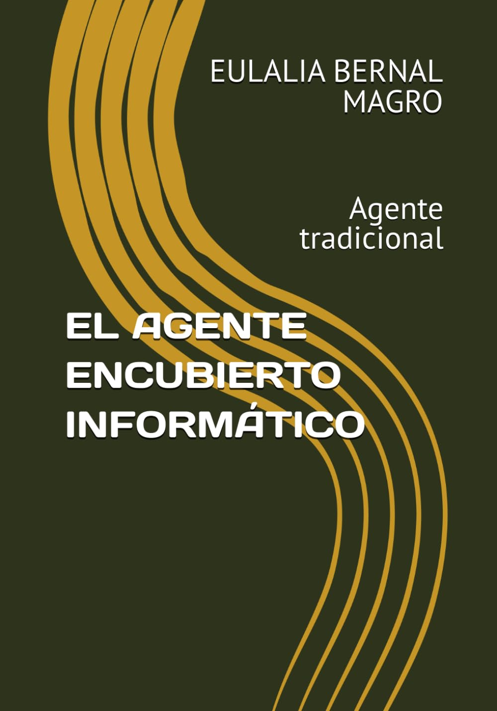 EL AGENTE ENCUBIERTO INFORMÁTICO: Artículo 282 bis LECrim