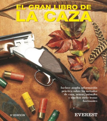 El gran libro de la caza (Caza y pesca) El gran libro de la caza (Caza y pesca)