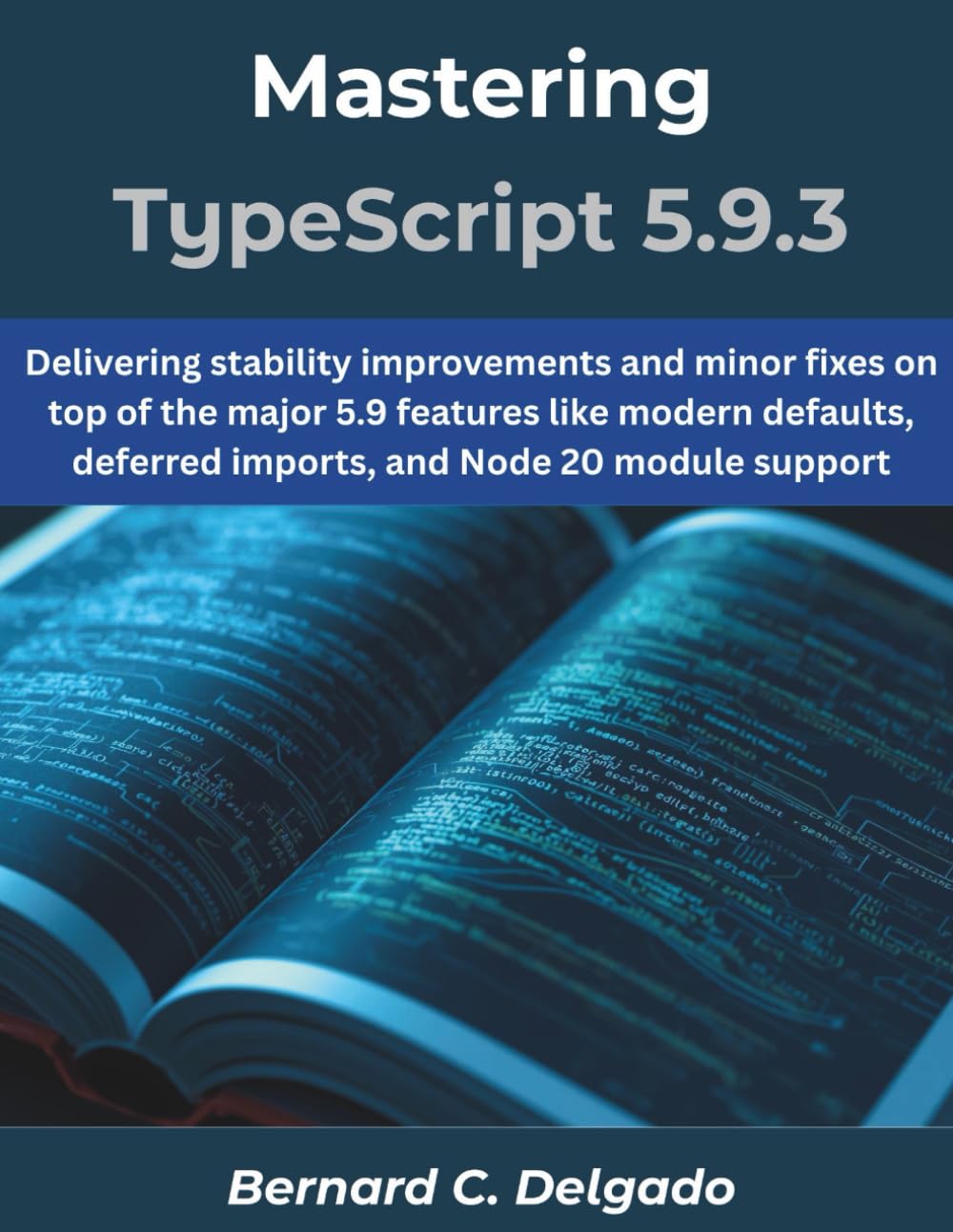 Mastering TypeScript 5.9.3: Delivering stability improvements and minor fixes on top of the major 5.9 features like modern defaults, deferred imports, and Node 20 module support (The futere)