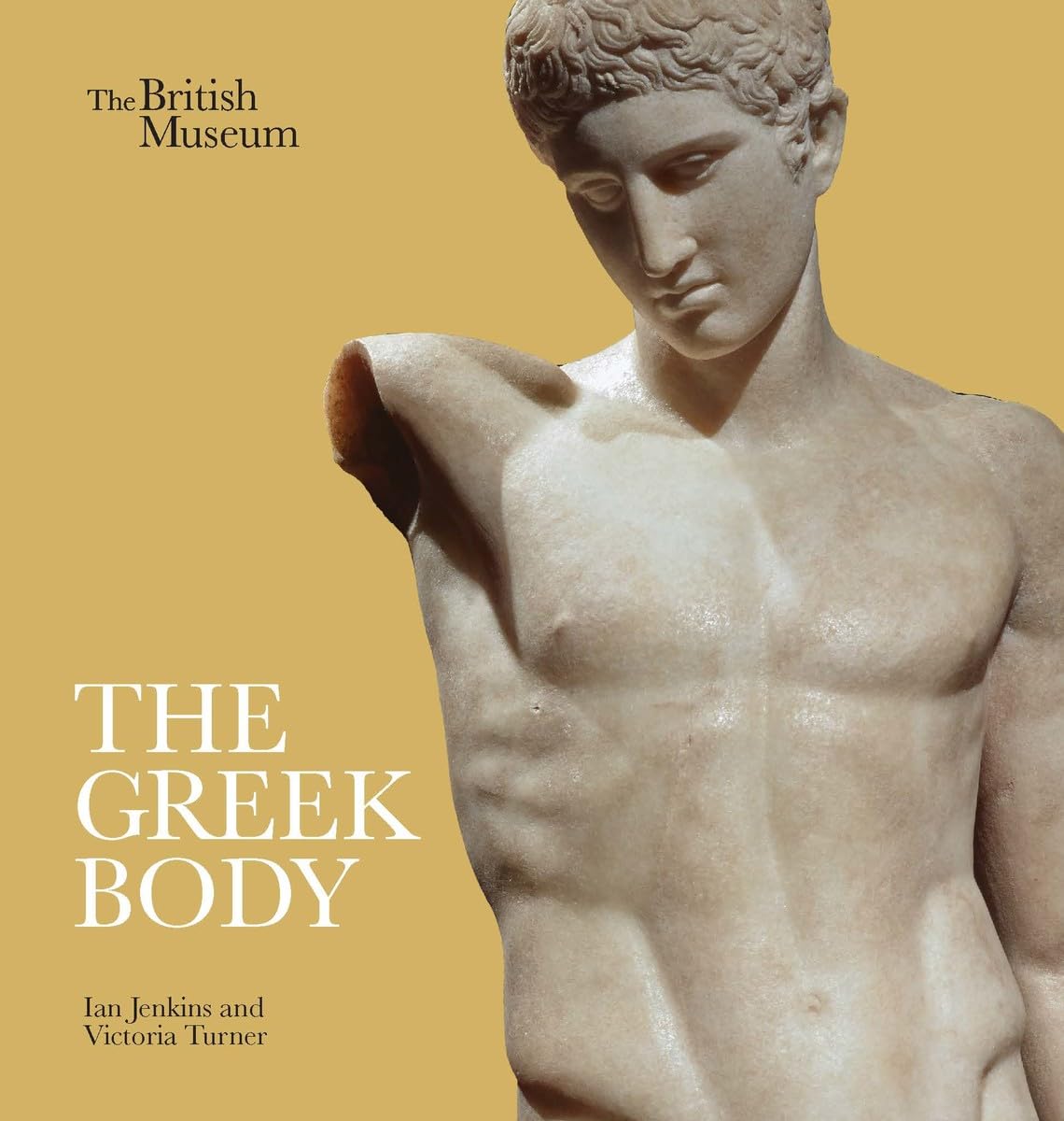 The Greek Body by Ian Jenkins, Victoria Turner - 9780714132006