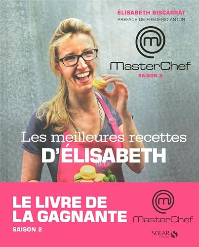 MASTERCHEF - LES MEILLEURES RECETTES D'ELISABETH