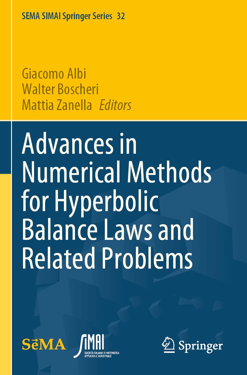 Advances in Numerical Methods for Hyperbolic Balance Laws and Related Problems: 32 (SEMA SIMAI Springer Series)
