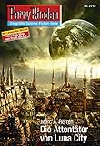  Perry Rhodan 2712: Die Attentäter von Luna City: Perry Rhodan-Zyklus \