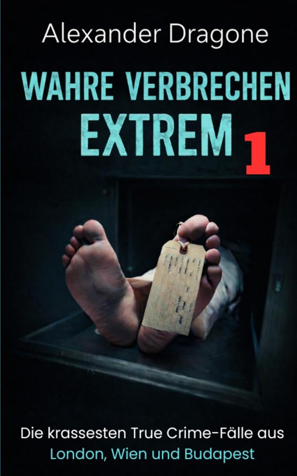 Wahre Verbrechen Extrem 1: Die krassesten True Crime-Fälle aus London, Wien und Budapest