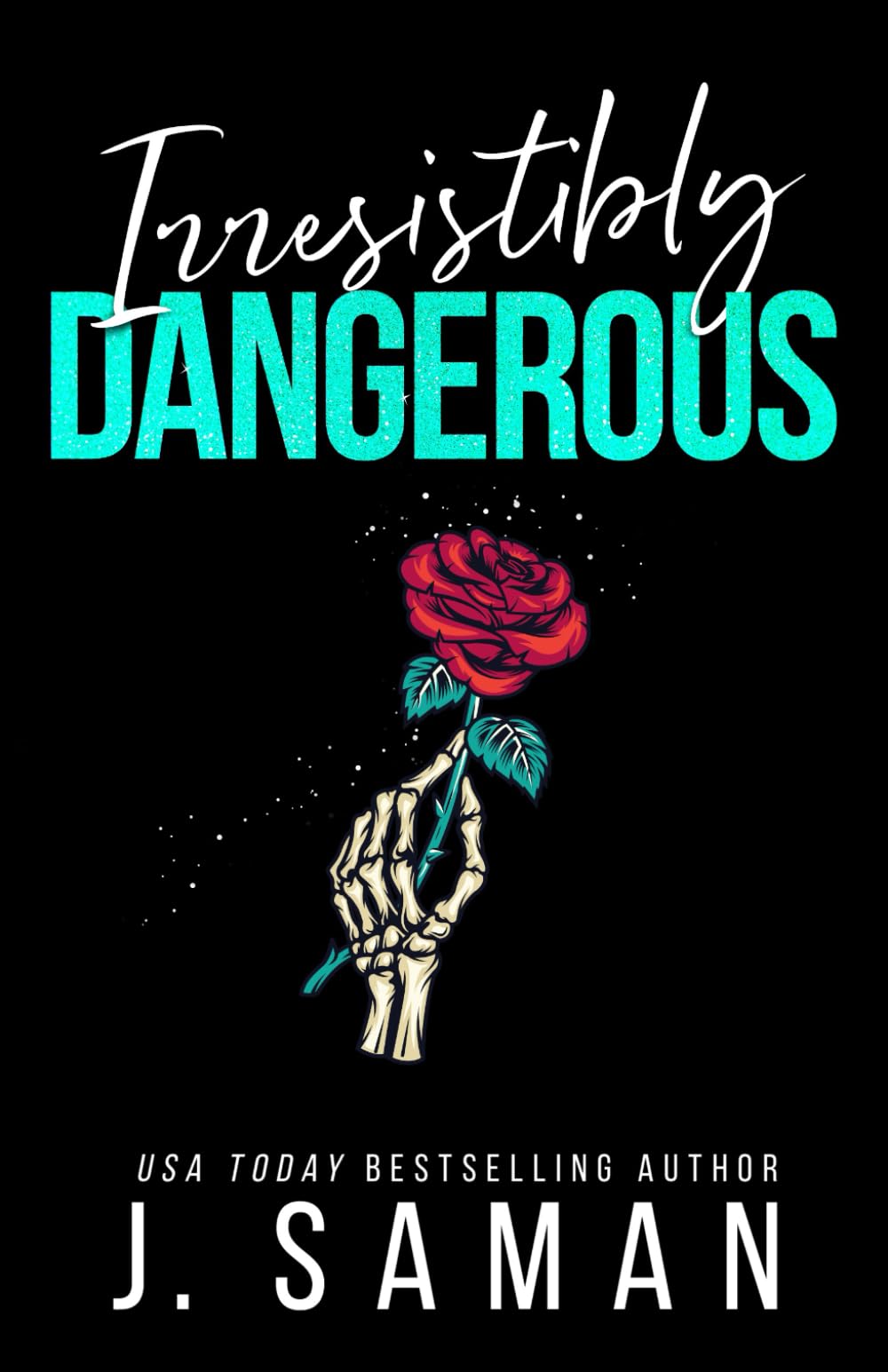 Irresistibly Dangerous: Special Edition Cover (Irresistibly Yours Special Edition Covers)