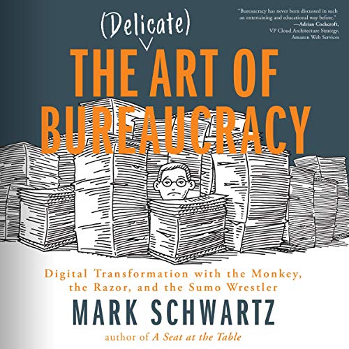 The Delicate Art of Bureaucracy by Mark Schwartz episode artwork