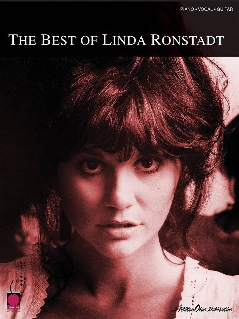 The Best of Linda Ronstadt | Piano/Vocal/Guitar Sheet Music Collection with Lyrics and Chords | 17 Rondstadt Favourites - Artist Edition | Folk Rock Songbook for Singers and Pianists