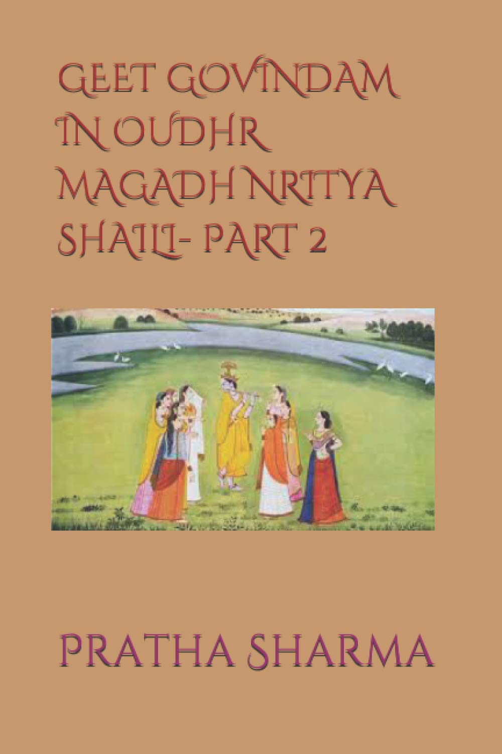 GEET GOVINDAM IN OUDHR MAGADH NRITYA SHAILI- PART 2
