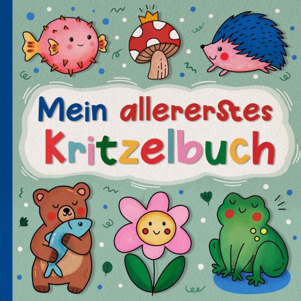 Mein erstes Kritzelbuch: Ein liebevoll gestaltetes Ausmalbuch mit 55 wundervollen Motiven für Kinder ab 1 Jahr zum Entdecken und Gestalten