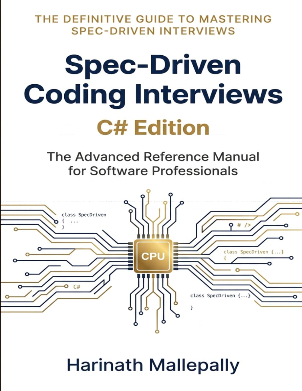 Spec-Driven Coding Interviews: C# Edition: The Advanced Reference Manual for Software Professionals (Spec-Driven Interviews)
