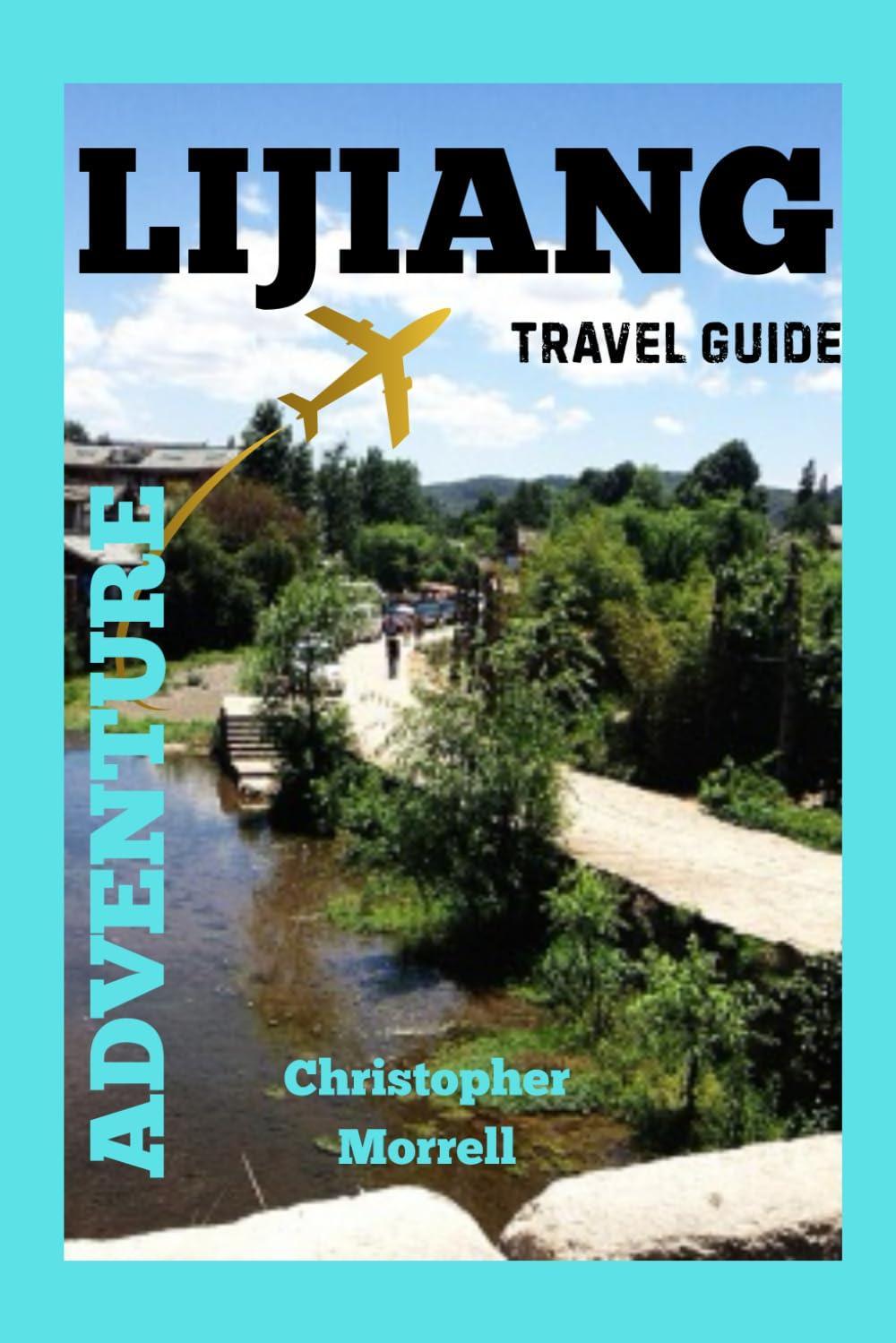 Lijiang Travel Guide Adventure: Discover the Timeless Beauty of China’s Ancient City with Historic Streets, Stunning Views, and Local Life