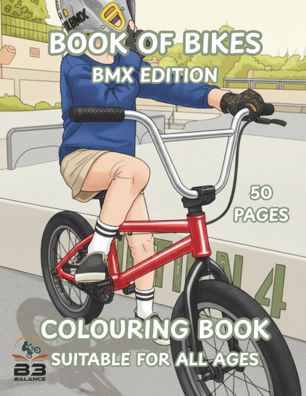 Book of Bikes - BMX Edition: A Creative BMX Colouring & Activity Book for All Ages. Part of the Interactive 'Book of Bikes' Colouring Series