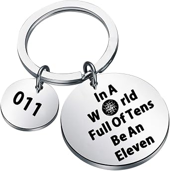 TGBJE TV Show Gift In A World Full of Tens Be An Eleven Keychain Friends Dont Lie Gift Number 11 Gift