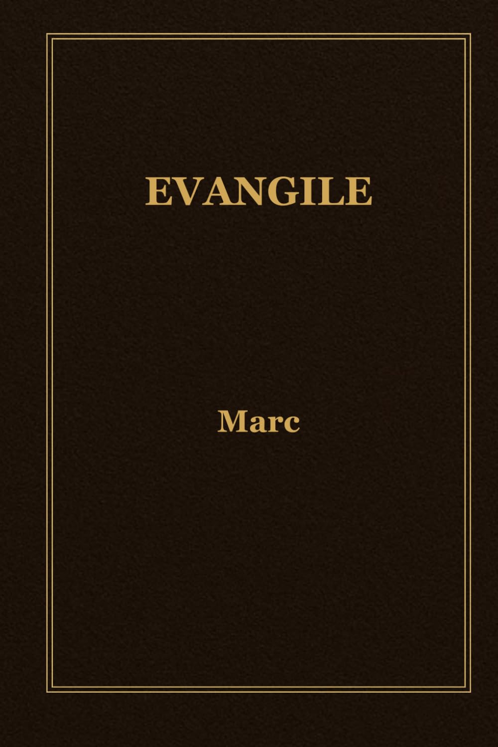 Evangile: Marc (Les Evangiles)