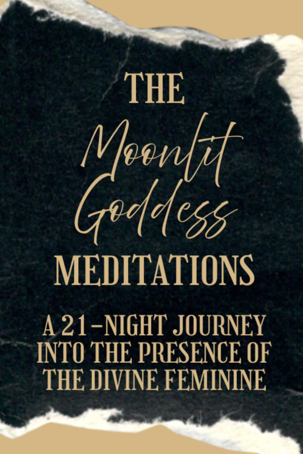 The Moonlit Goddess Meditations: A 21-Night Journey into the Presence of the Divine Feminine