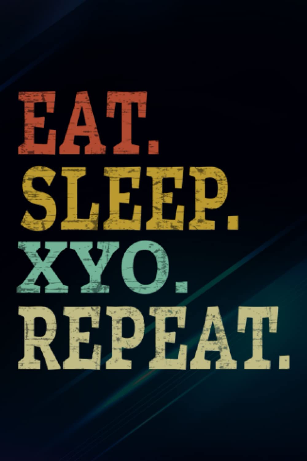 Xyo Crypto Eat Sleep Xyo Repeat Nice Notebook Planner Xyo | Desertcart  Seychelles