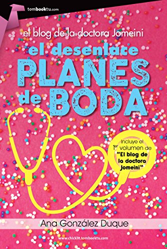 Planes de boda. El Blog de la doctora Jomeini, el desenlace (Tombooktu Chicklit)