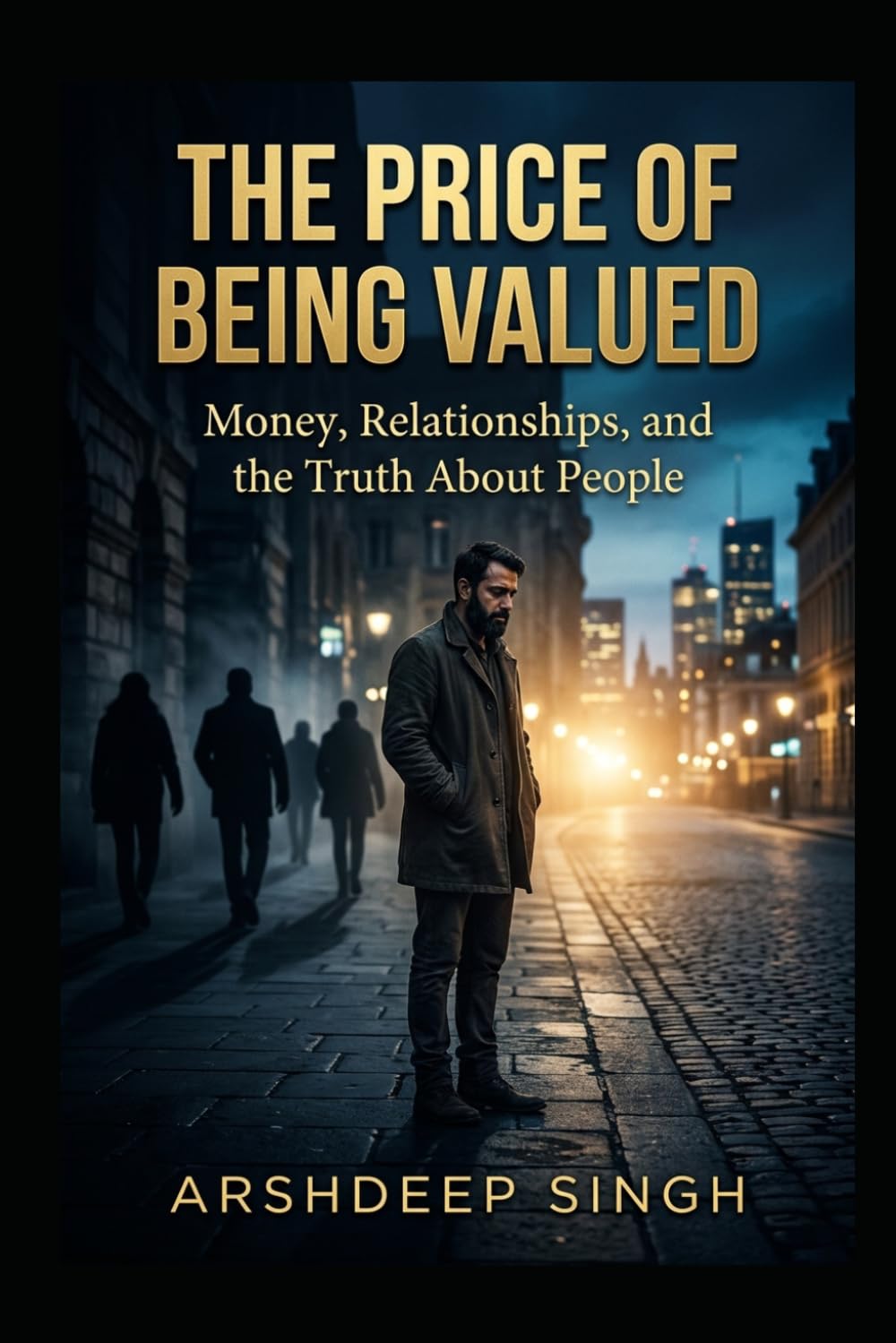 The Price of Being Valued: Money, Relationships, and the Truth About People
