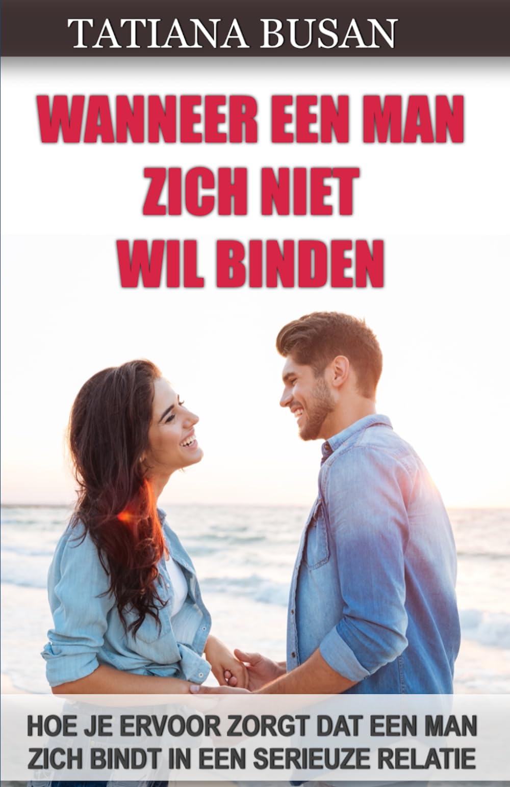 Wanneer een man zich niet wil binden: Wat te doen wanneer een man zich niet wil binden; Wat maakt dat een man zich wil binden; Hoe je zijn hart verovert als hij zich niet wil binden