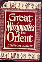 Great Missionaries to the Orient (Biography index reprint series) B0007F6SXQ Book Cover