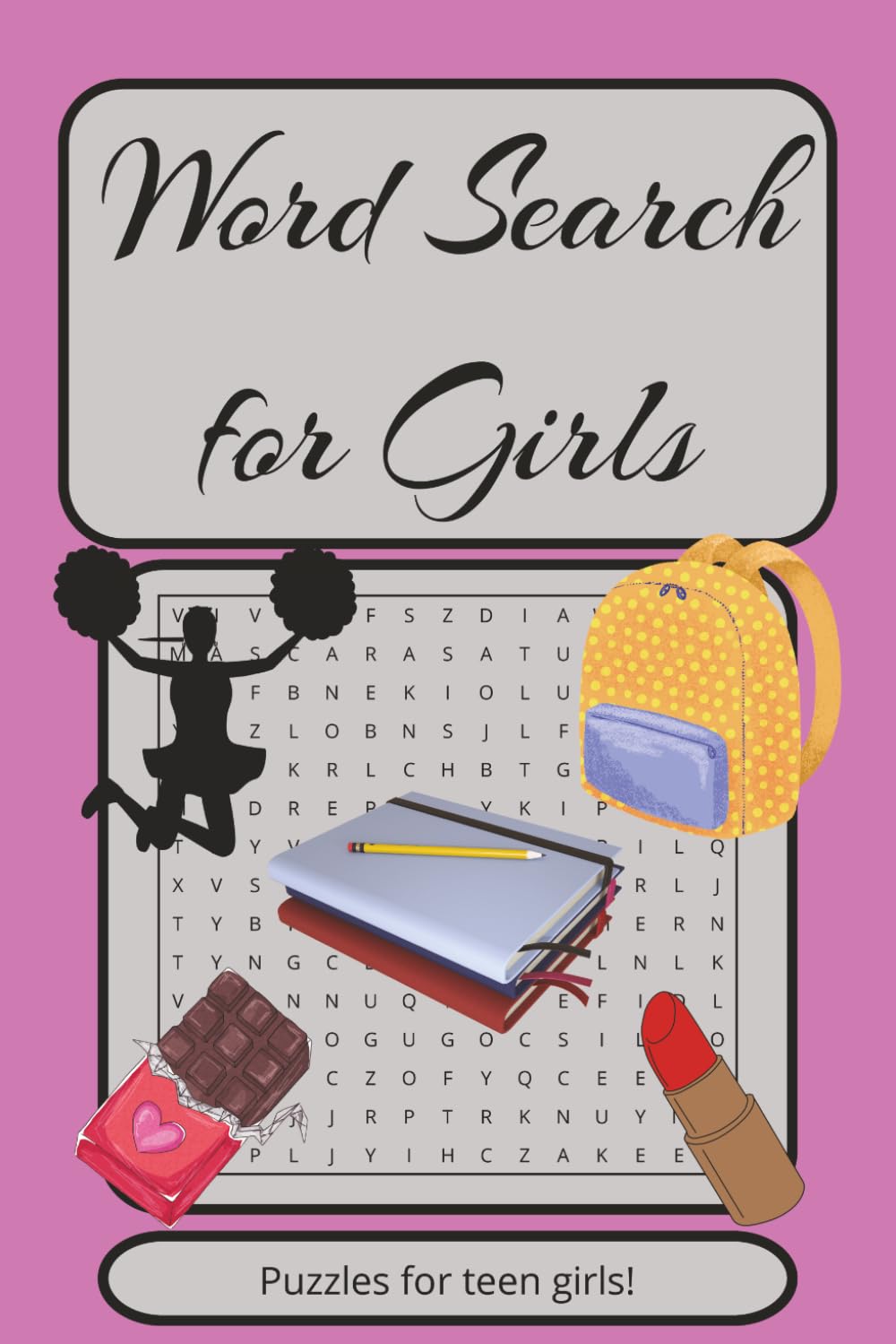 Word Search Puzzle Book for Girls: 55 Themed Word Search Puzzles for Teen Girls