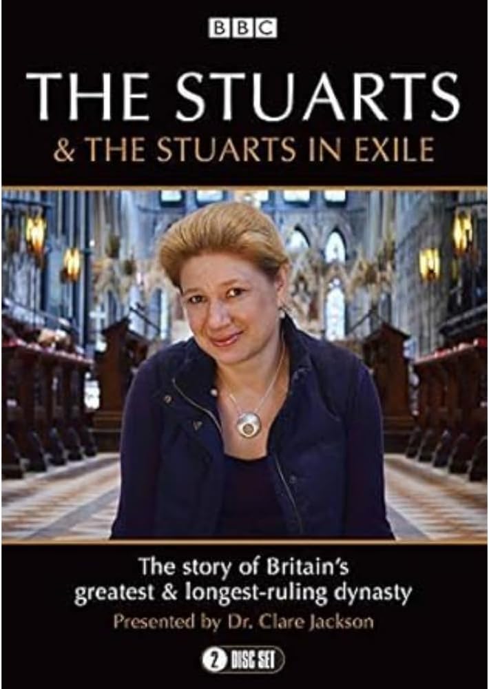 The Stuarts & The Stuarts in Exile [BBC]